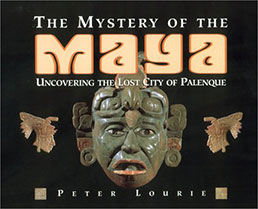 Mystery of the Maya: Uncovering the Lost City of Palenque